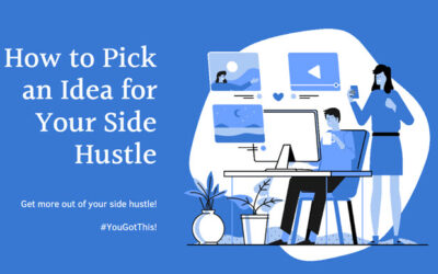 How to Pick an Idea for Your Side Hustle